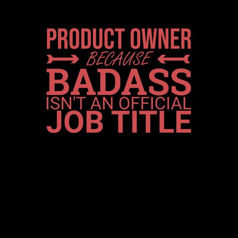 "Product Owner Badass | "Scrum Master""