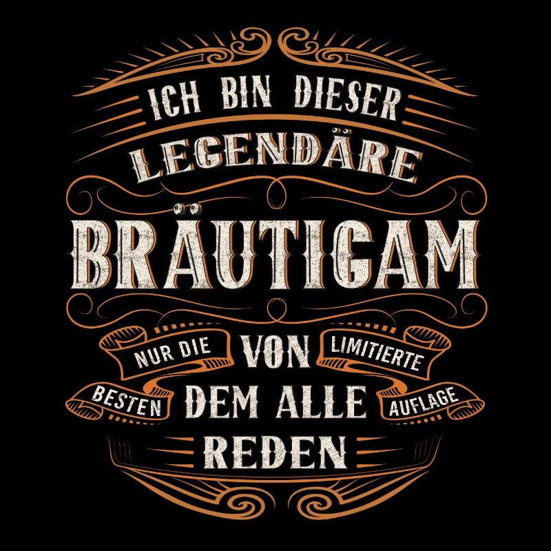 Bräutigam ich bin dieser legendäre Bräutigam