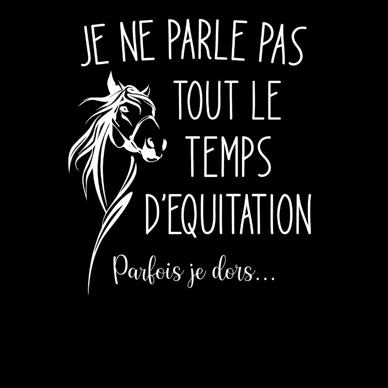 Je Ne Parle Pas Tout Le Temps D'équitation, Parfoi