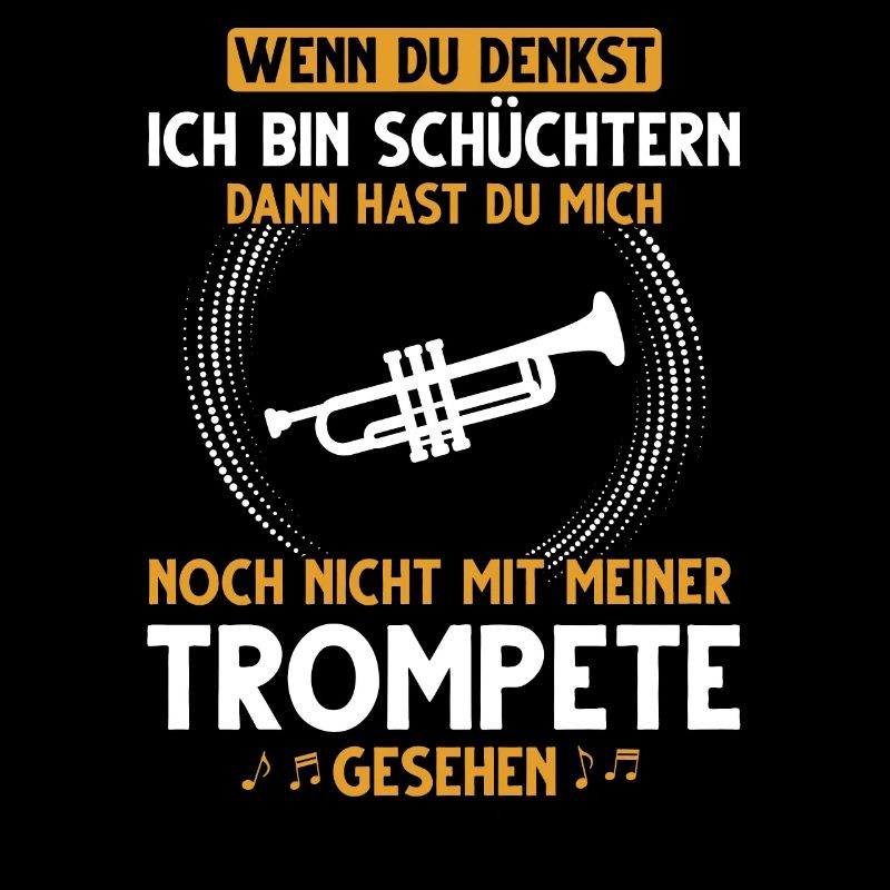Wenn du denkst ich bin schüchtern Spruch Trompete