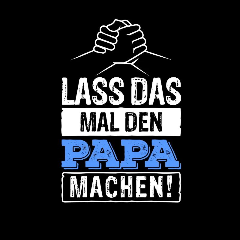 Lass Das Mal Den Papa Machen!