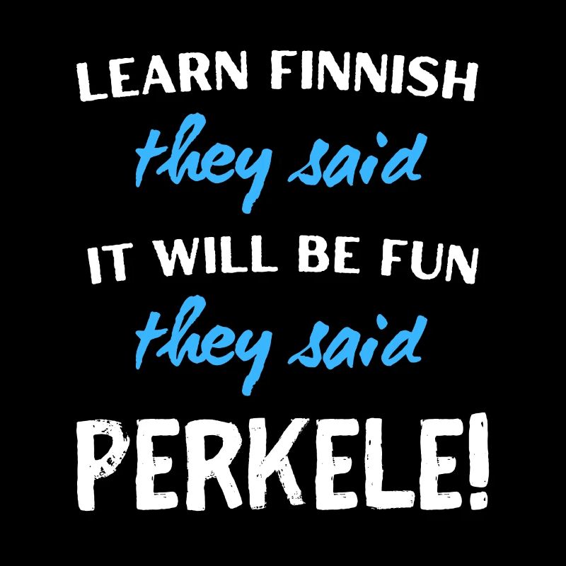 Learn Finnish, It Will Be Fun - Perkele