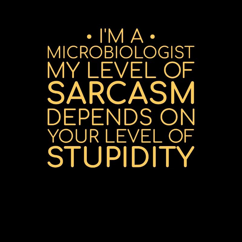 "Microbiologist Sarcasm | Microbiology"