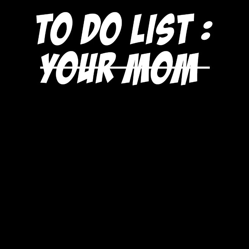To Do List Your Dad Mom Sarcasm Sarcastic