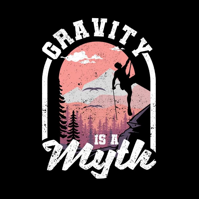 Gravity is a myth Rock climbing Mountaineering