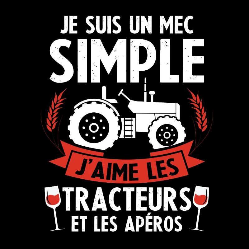 Un mec simple j'aime les tracteurs et les apéros