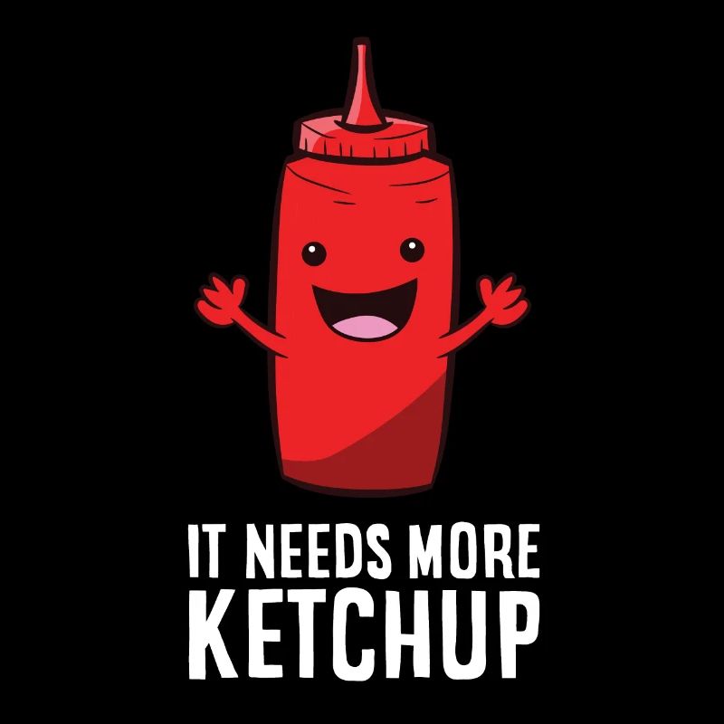 It Needs More Ketchup