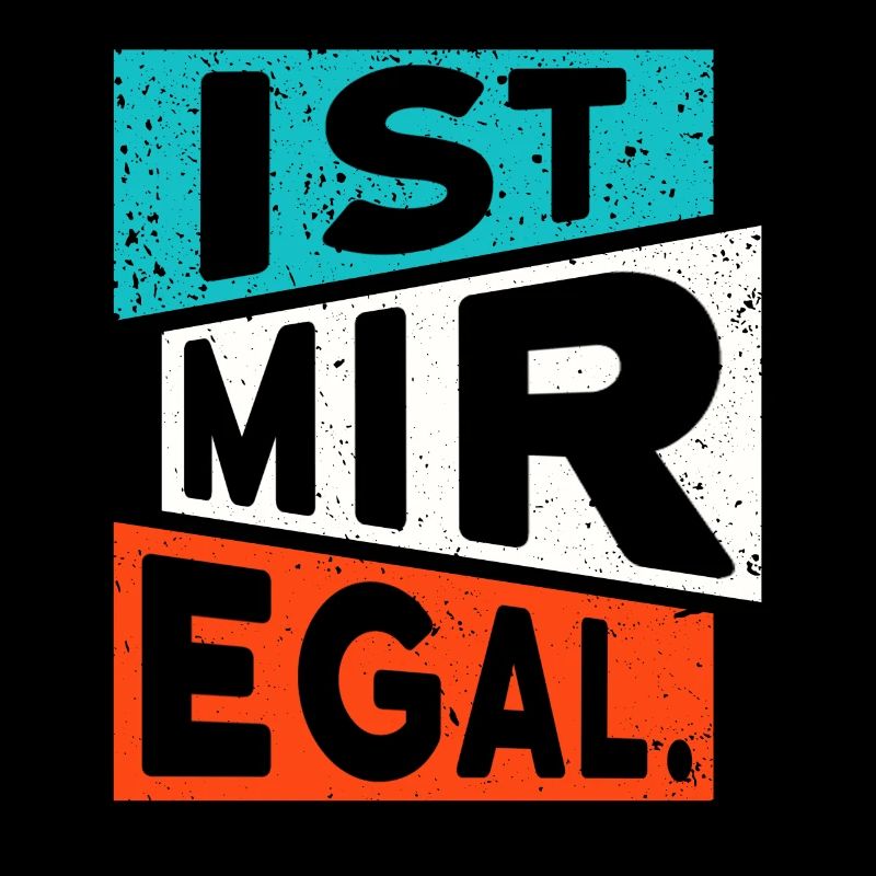 LUSTIGER SPRUCH IST MIR EGAL