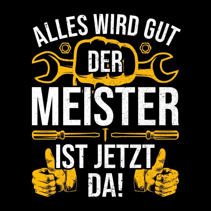 Alles wird gut der Meister ist jetzt da Handwerker