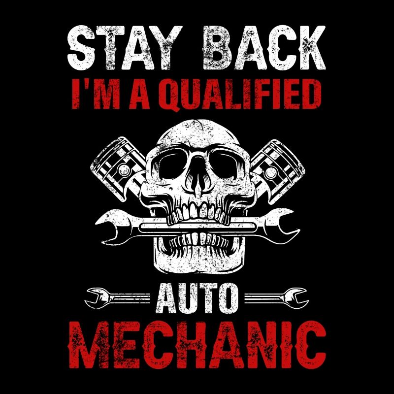Stay Back, I'm A Qualified Auto Mechanic Workshop