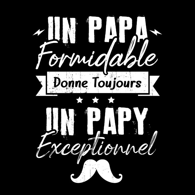 Papa Formidable Donne Toujours Papy Exceptionnel