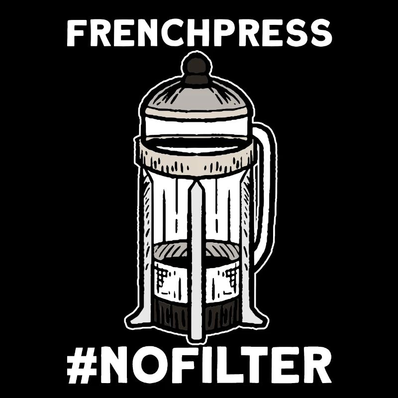 French Press #nofilter coffee T-Shirt