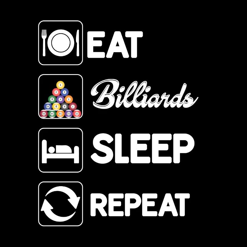 Eat Billiards Sleep Repeat Pool Snooker
