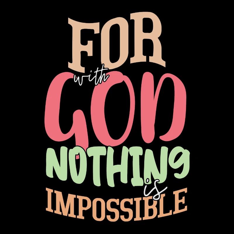 Fun With God Nothing Is Impossible Religious Chris
