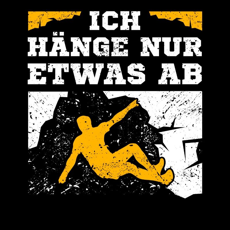 Klettern Bouldern Spruch - Ich Häng Nur Etwas Ab -