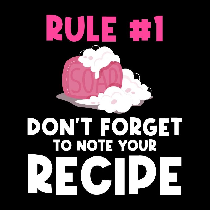 Don't Forget To Note Your Recipe - Soap Making
