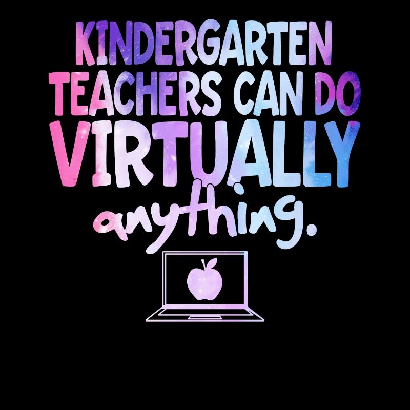 Kindergarten Teachers Can Do Virtually Anything