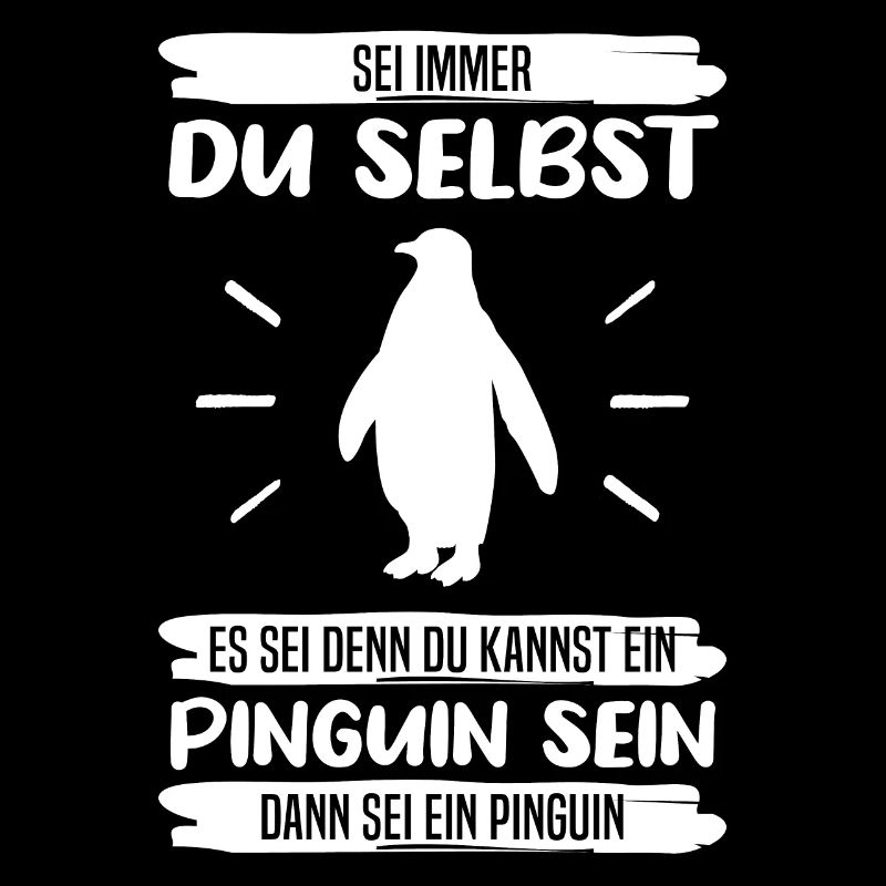 Pinguin Sei Immer Du Selbst Spruch Geschenk