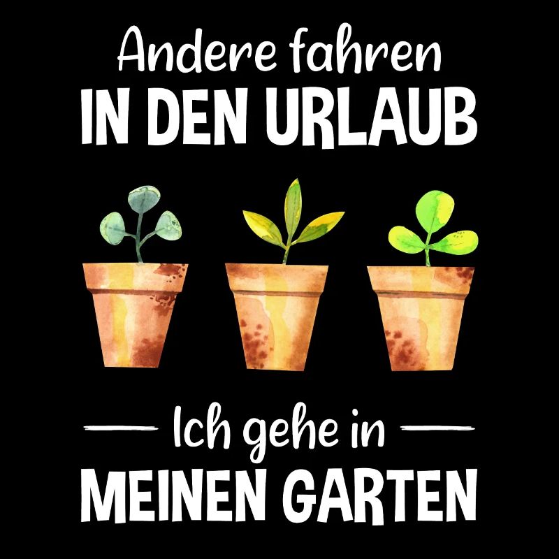 Garten Urlaub Lustiger Spruch Gärtner Geschenkidee