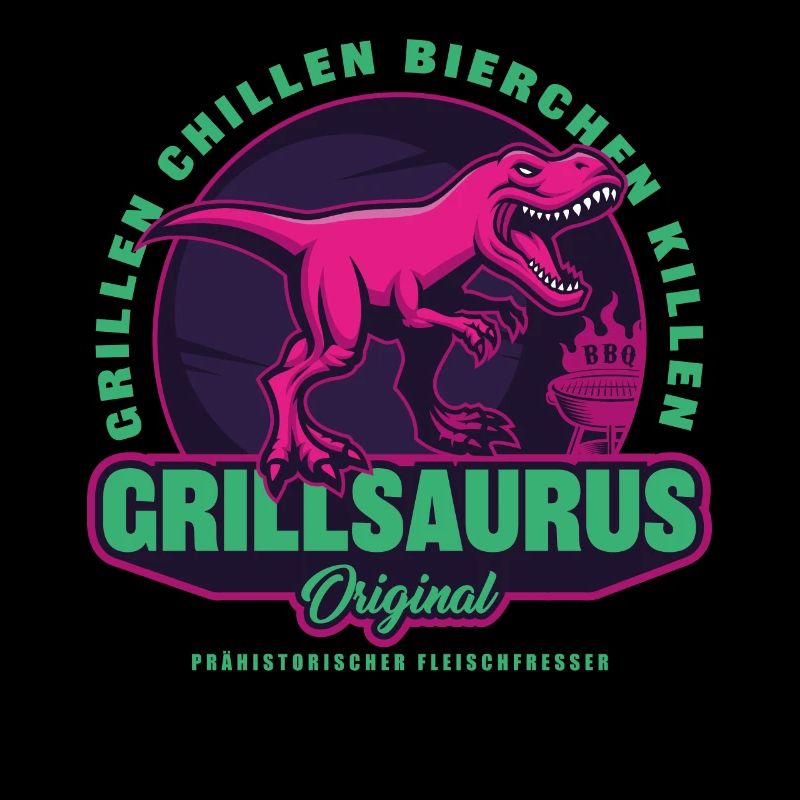 Grillsaurus - Grillen Chillen Bierchen Killen