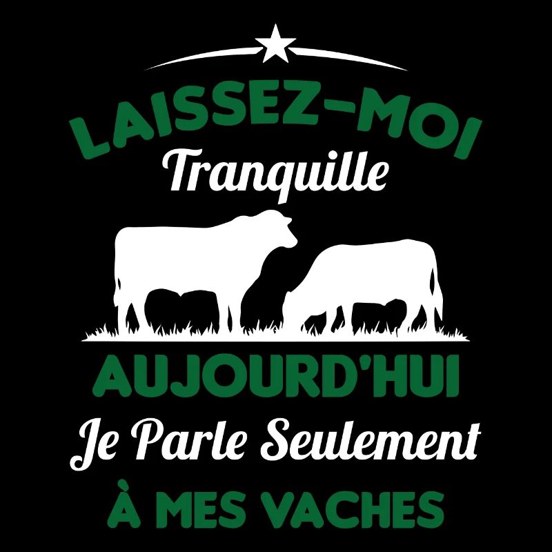 Je parle Seulement à Mes Vaches