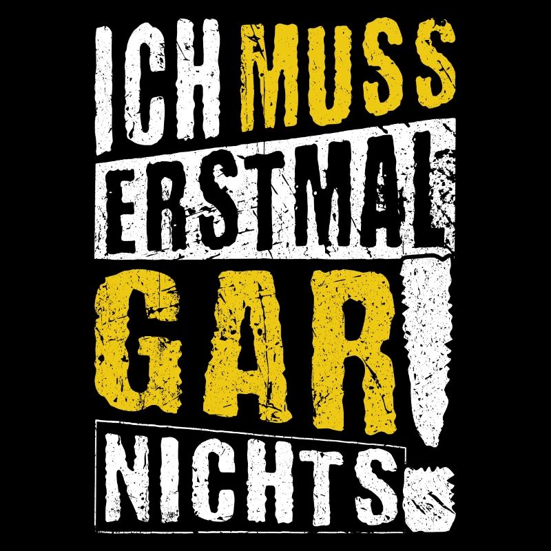 ICH MUSS ERSTMAL GAR NICHTS Geschenkidee