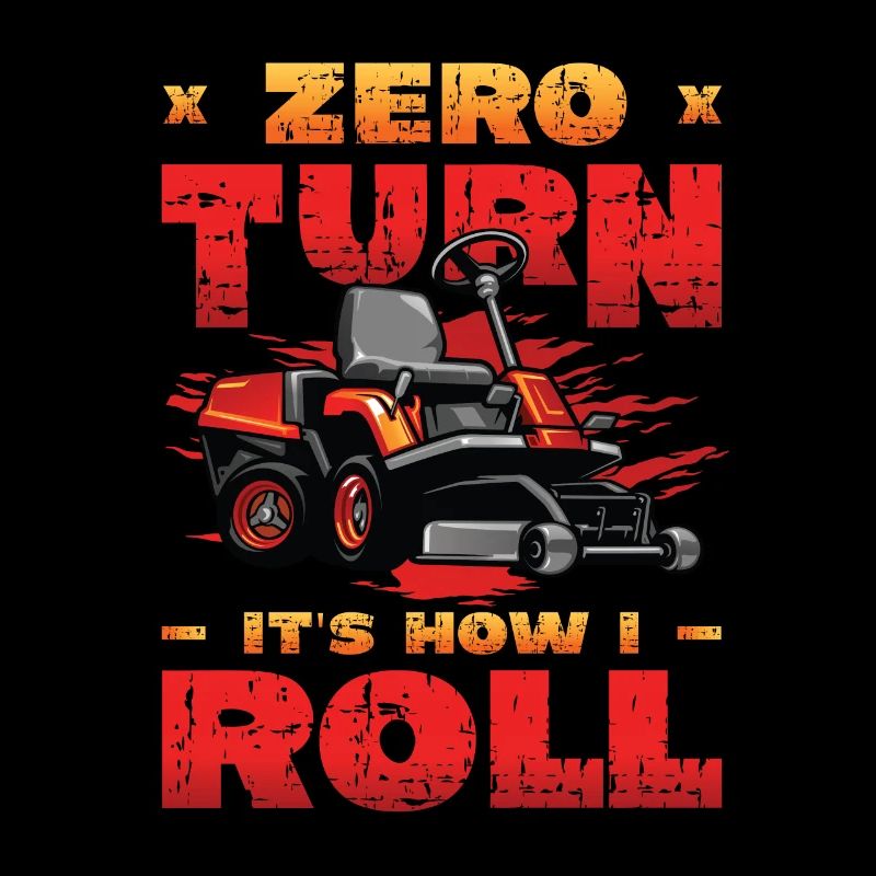 Zero Turn C’est comme ça que je roule Tondeuse à gazon