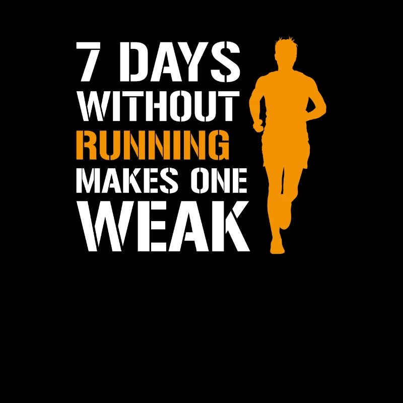 7 days without running makes one weak, runner