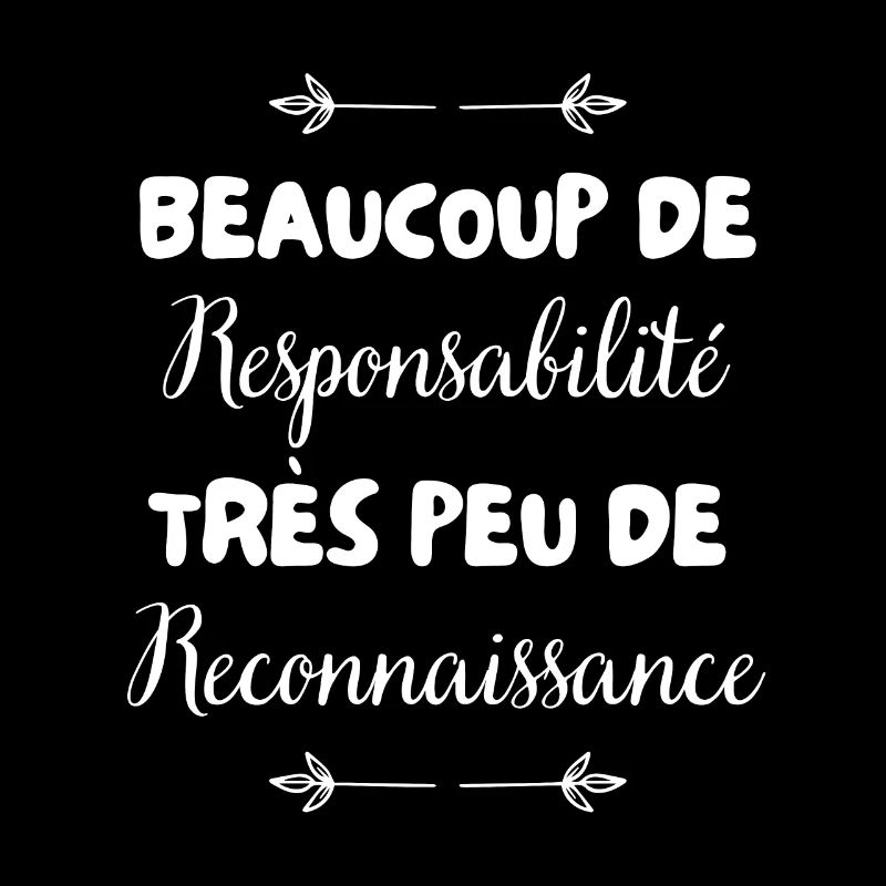 beaucoup de responsabilité
