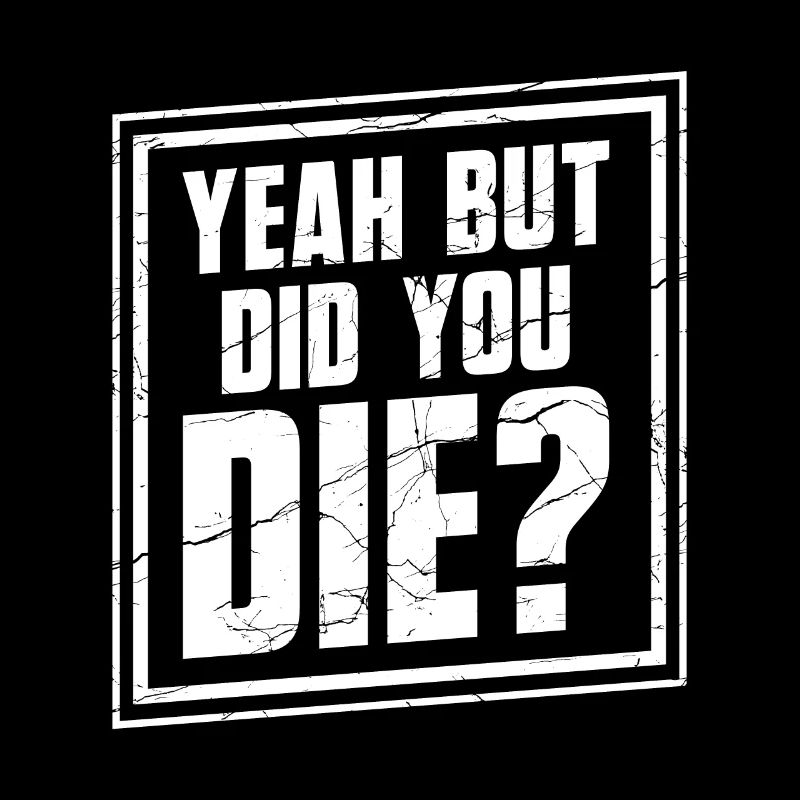Personal Trainer Funny - Yeah But Did You Die?