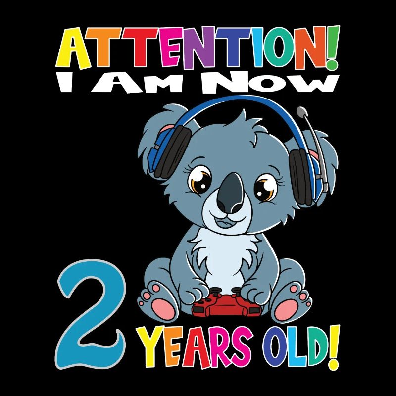 Gaming Koala Attention I Am Now 2 Years Old