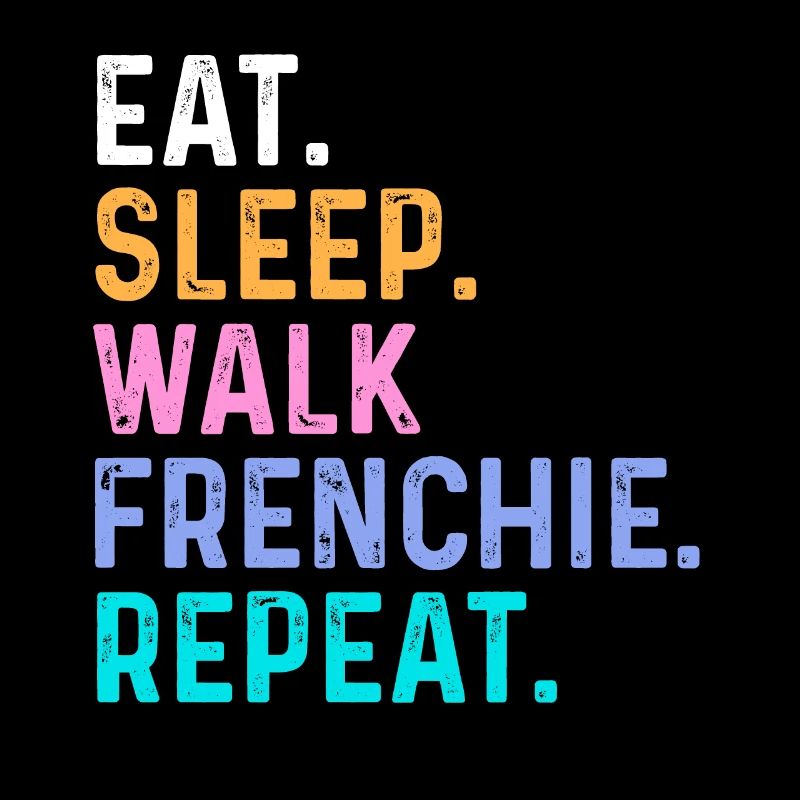 Manger Sleep Walk Frenchie Répéter