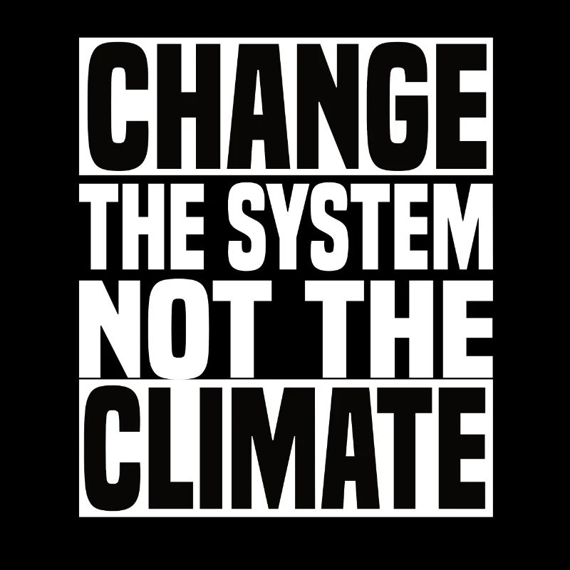 Changer le système et non le climat - Klimawandel