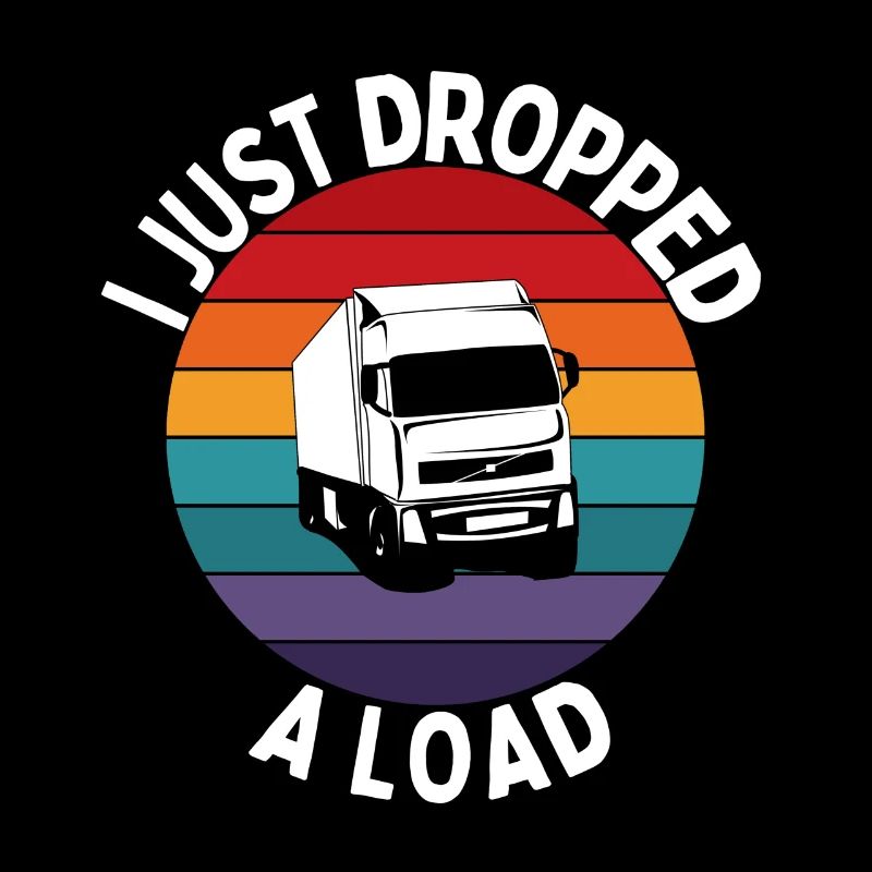 I just dropped a load