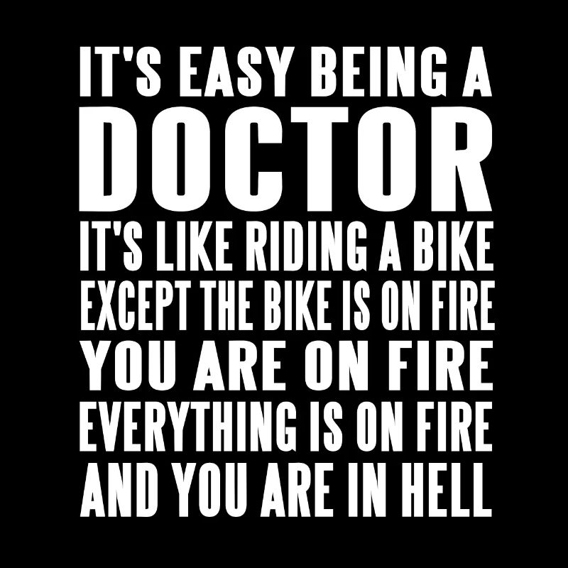 Everything Is On Fire Funny Easy Being A Doctor
