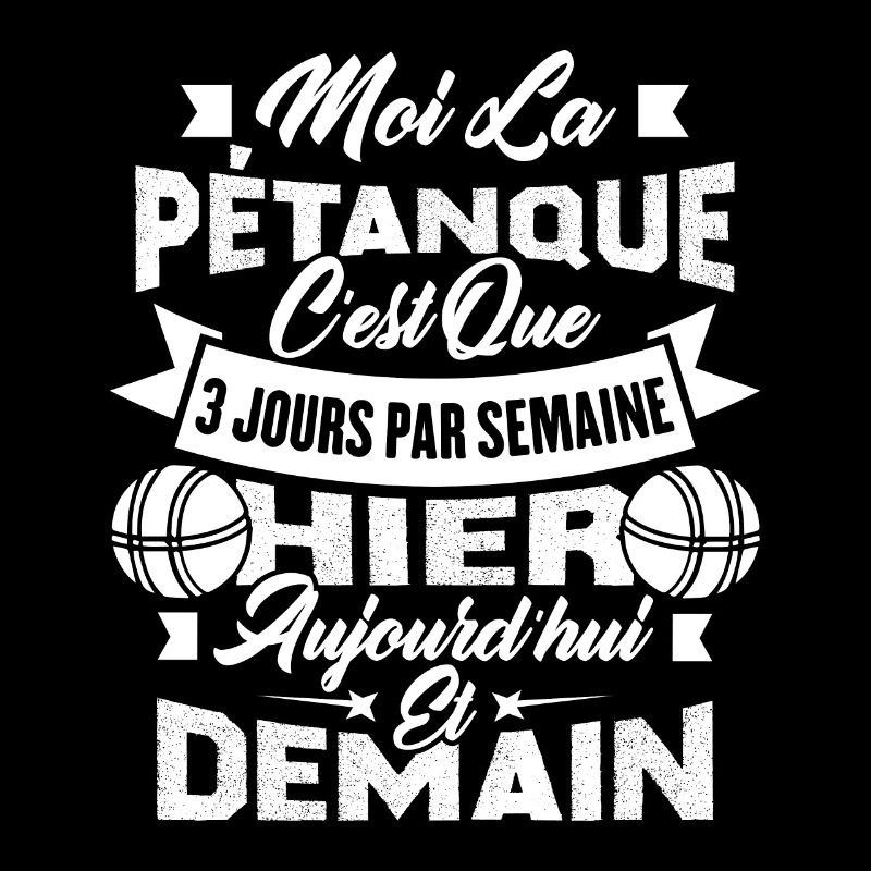 La pétanque c'est que 3 jours par semaine