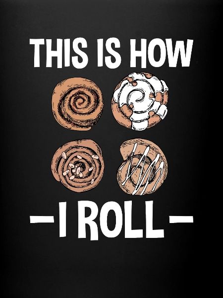 Voici comment je roule - Cinnamon Roll Baker