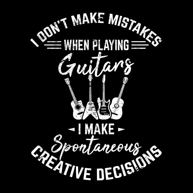 I Don't Make Mistakes Funny Guitar Player Guitar L