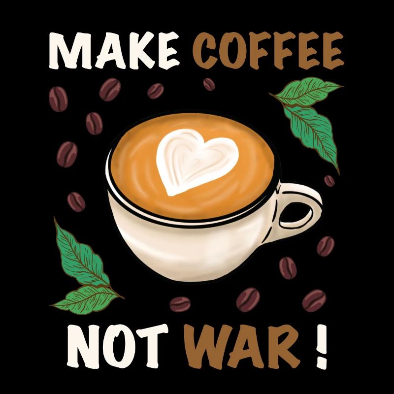 Barista Kaffee Spruch make Coffee not war