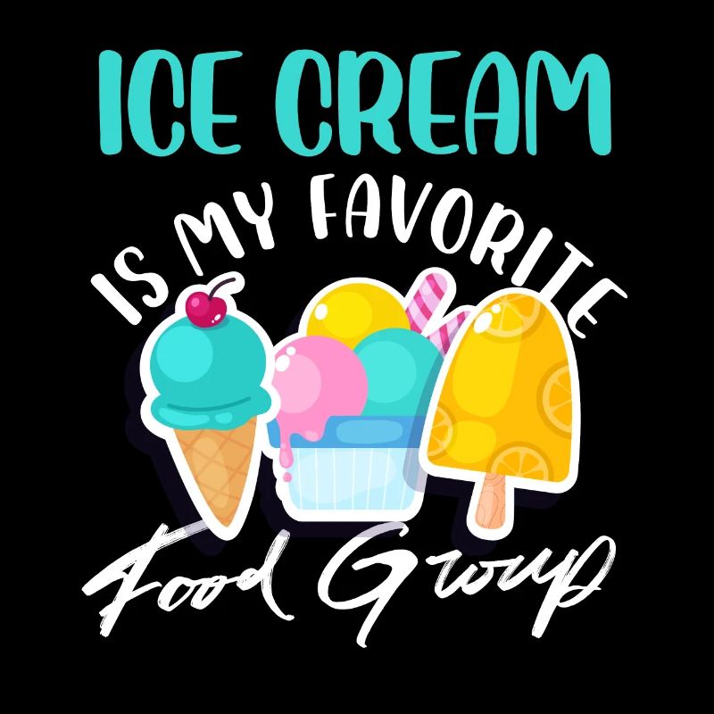 ice cream is my favorite good group Design