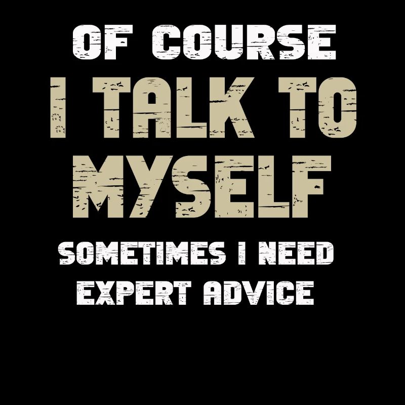Of Course, I Talk to Myself Sometimes