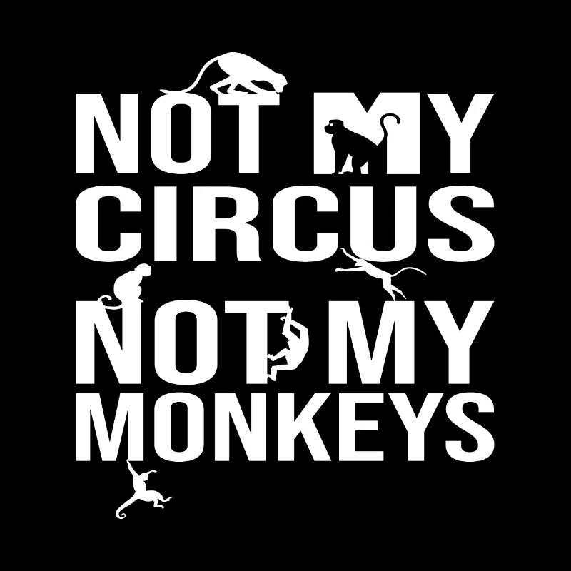 Pas mon cirque, pas mes singes