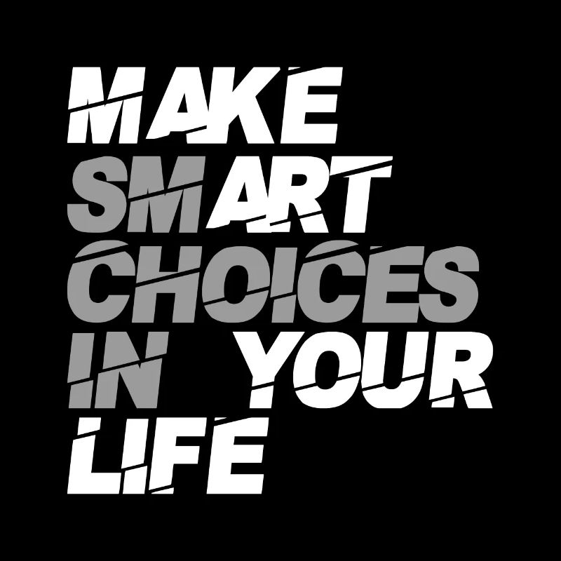 Make Smart Choices In Your Life