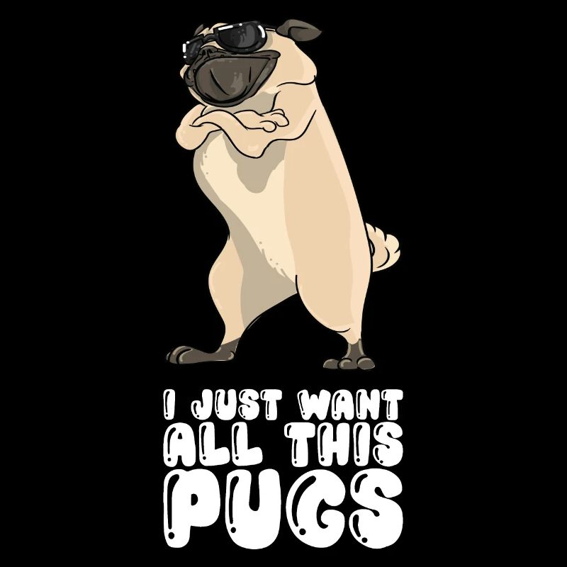 I Just Want All This Pugs