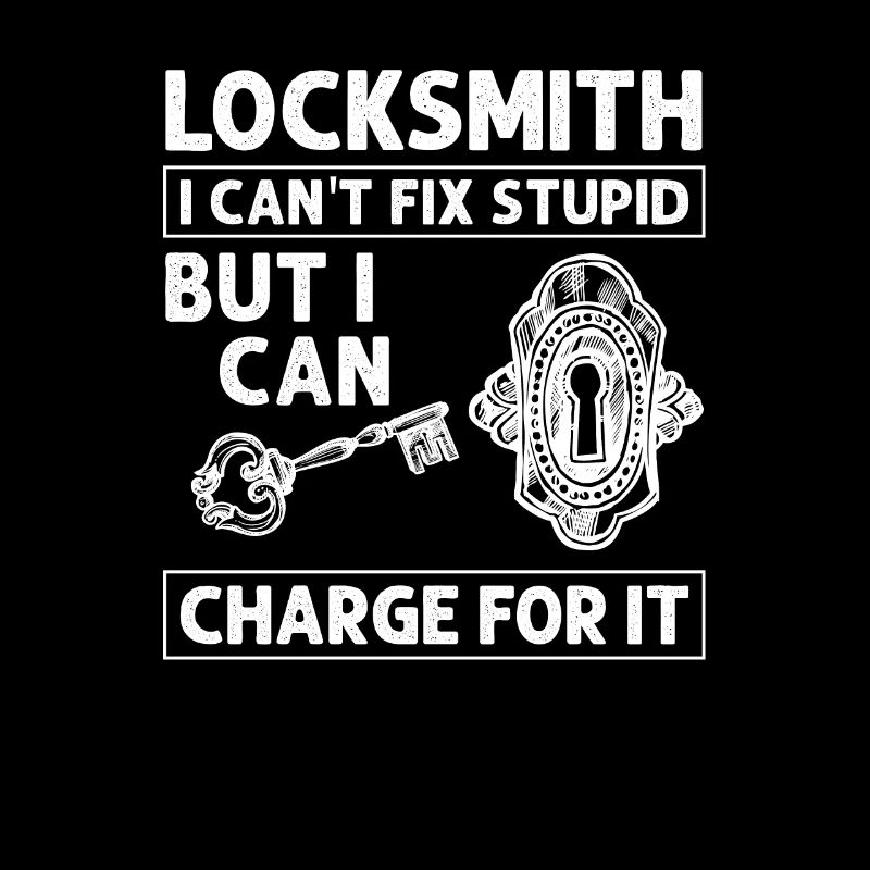 I Can't Fix Stupid But Charge It Locksmith