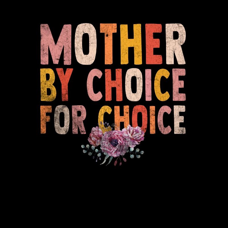 Mère par choix Pour Choix Pro Choice Féministe