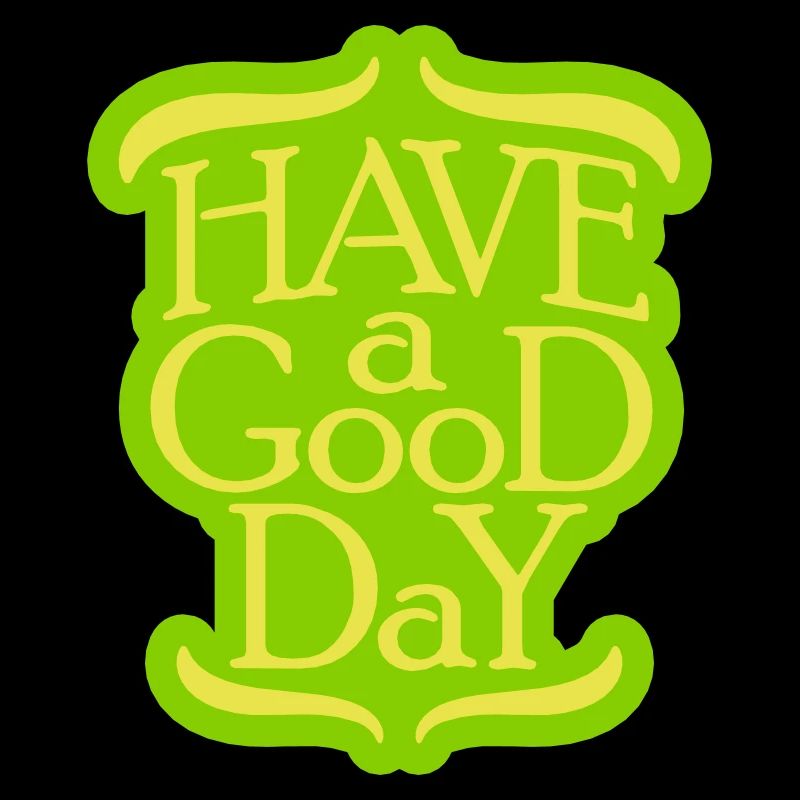have a good day