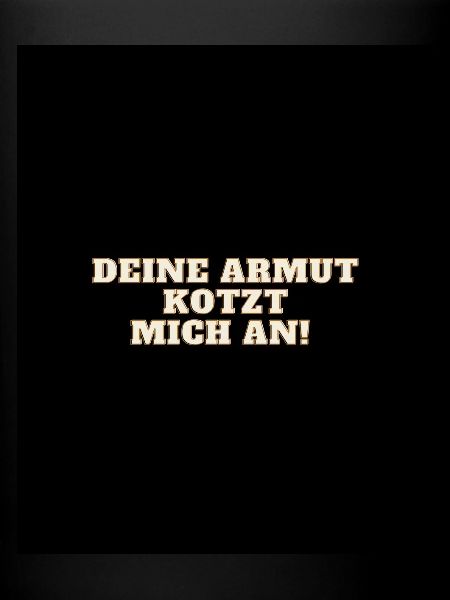 Deine Armut