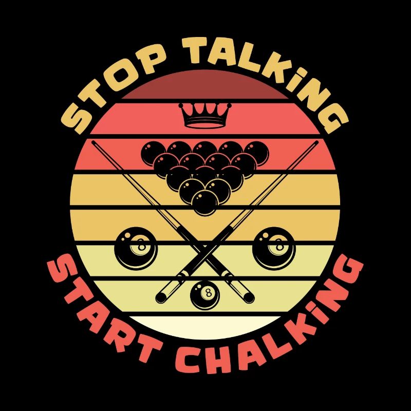 Stop Talking Start Chalking Billiards Snooker