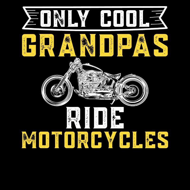 Only Cool Grandpas Ride Motorcycles - Motorcycle